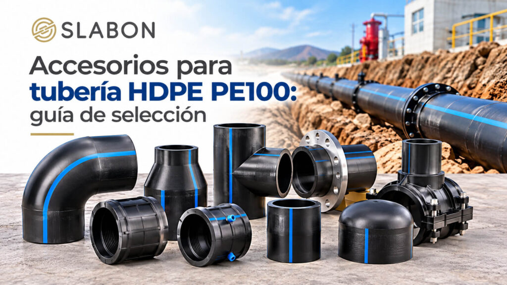 ¿Qué accesorios se utilizan en tuberías HDPE PE100?